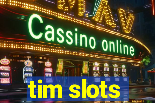 tim slots